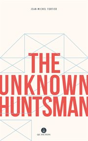 The unknown huntsman cover image