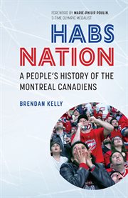 Habs Nation : A People's History Of The Montreal Canadiens cover image