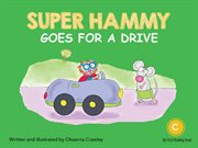 Super Hammy Goes for a Drive : Super Hammy cover image