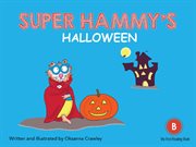 Super Hammy's Halloween : Super Hammy cover image