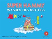 Super Hammy Washes His Clothes : Super Hammy cover image