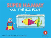 Super Hammy and the Big Fish : Super Hammy cover image