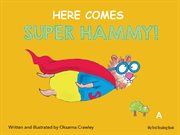 Here Comes Super Hammy : Super Hammy cover image