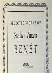 Selected works of Stephen Vincent Benet. Volume one, Poetry cover image