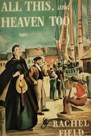 All this, and heaven too : a novel cover image