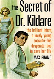 The secret of Dr. Kildare cover image