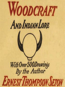 Cover image for Woodcraft and Indian Lore: A Classic Guide from a Founding Father of the Boy Scouts of America