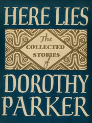 Here lies: collected stories of dorothy parker cover image