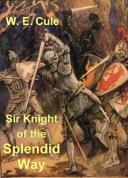 Sir knight of the splendid way cover image