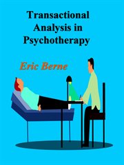 Transactional Analysis in Psychotherapy : A Systematic Individual and Social Psychiatry cover image