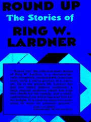 Round Up: The Stories of Ring Lardner cover image