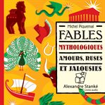 Fables mythologique : amours ruses et jalousies cover image
