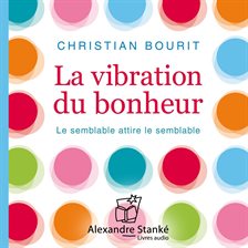 Cover image for La vibration du bonheur