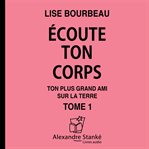 Écoute ton corps, tome 1 cover image