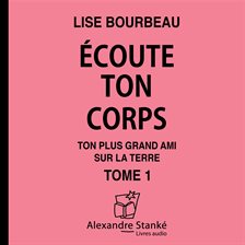 Cover image for Écoute ton corps, tome 1