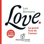 Love : le grand livre de l'amour cover image