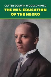 The Mis-Education of the Negro : Education of the Negro cover image