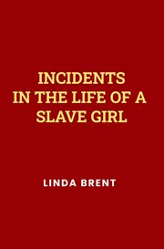 Incidents in the Life of a Slave Girl by Harriet Jacobs cover image
