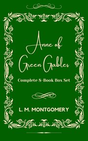 Anne of Green Gables: Complete 8-Book Box Set : Complete 8 cover image