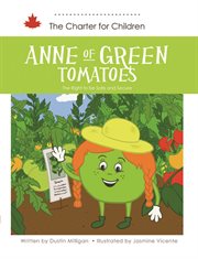Anne of Green Tomatoes : The Right to be Safe and Secure cover image