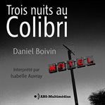 Trois nuits au Colibri : roman cover image
