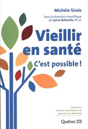 Vieillir En Santé : C'est Possible! cover image