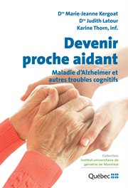 Devenir proche aidant : Maladie d'Alzheimer et autres troubles cognitifs cover image