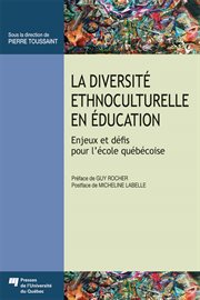 La diversité ethnoculturelle en éducation : Enjeux et défis pour l'école québécoise cover image