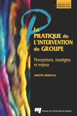 Cover image for La pratique de l'intervention de groupe