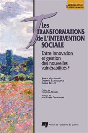Les transformations de l'intervention sociale : entre innovation et gestion des nouvelles vulnérabilités? cover image