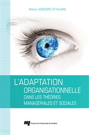 L'adaptation organisationnelle dans les théories managériales et sociales cover image