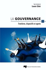 La gouvernance : frontières, dispositifs et agents cover image