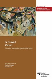 Le travail social : théories, méthodologies et pratiques cover image