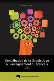 Contribution de la linguistique à l'enseignement du français : CLEF cover image