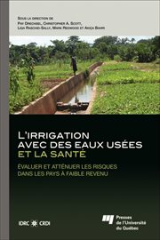 L'irrigation avec des eaux usées et la santé : Evaluer et atténuer les risques dans les pays à faible revenu cover image