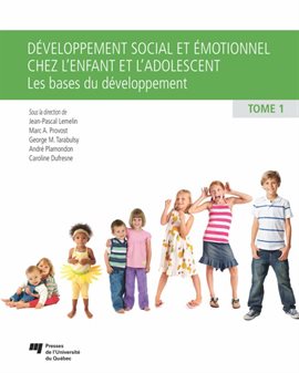 Cover image for Développement social et émotionnel chez l'enfant et l'adolescent, tome 1