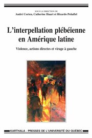 L'interpellation plébéienne en Amérique latine : violence, actions directes et virage à gauche cover image