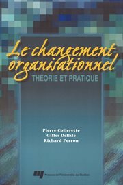 Changement organisationnel : théorie et pratique cover image