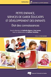 Petite enfance, services de garde éducatifs et développement des enfants : état des connaissances cover image