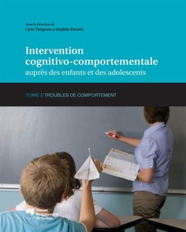 Cover image for Intervention cognitivo-comportementale auprès des enfants et des adolescents, Tome 2