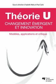 Théorie u – changement émergent et innovation. Modèles, applications et critique cover image