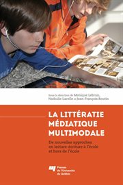 La littératie médiatique multimodale : De nouvelles approches en lecture-écriture à l'école et hors de l'école cover image