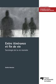 Entre itinérance et fin de vie : Sociologie de la vie moindre cover image
