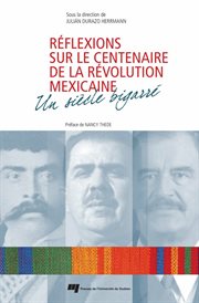Réflexions sur le centenaire de la Révolution mexicaine : un siècle bigarré cover image