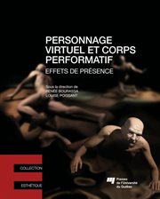 Personnage virtuel et corps performatif : effets de présence cover image