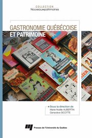 Gastronomie québécoise et patrimoine cover image