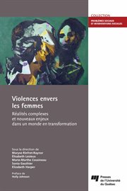Violences envers les femmes : réalités complexes et nouveaux enjeux dans un monde en transformation cover image