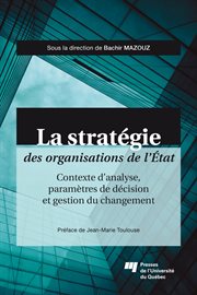 La stratégie des organisations de l'État : contexte d'analyse, paramètres de décision et gestion du changement cover image