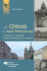 Les Chinois à Saint-Pétersbourg : histoire et portrait d'une communauté en mutation cover image