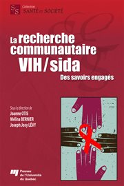 La recherche communautaire VIH/sida : des savoirs engagés cover image